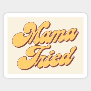 Mama Tried Sticker